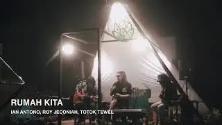 Roy Jeconiah feat. Ian Antono & Toto Tewel - Rumah Kita