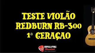 Review/teste Viol&atilde;o RedBurn Parlor RB-GSM - evolutelmusical.com.br
