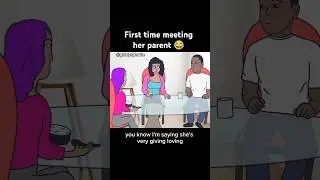 first time meeting her parent 😂 #funny #funnycartoon #animation #animetoons #animatedcartoon #shorts