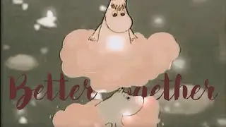 Mumins || Better Together [edit] &bull;Country Song&bull;