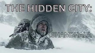 Shambhala: The Hidden City | हिमालय में छुपा रहस्यमयी नगर?