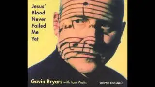 Gavin Bryars Feat. Tom Waits - Jesus Blood Never Failed Me Yet (Long version)