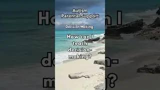 Teaching Decision Making - Autism Parental Support #autismdecisionmaking #autismparenting