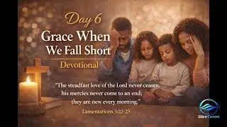 Day 6 - Grace When We Fall Short