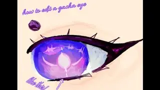 how to edit a gacha eye! #gacha