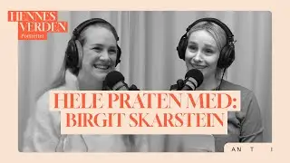 Hennes Verden - Portrettet: Hele praten med Birgit Skarstein