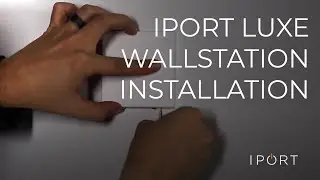 IPORT LUXE WallStation | Installation