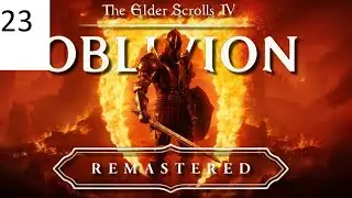 Прохождение The Elder Scrolls IV:Oblivion Remastered [2025] #23