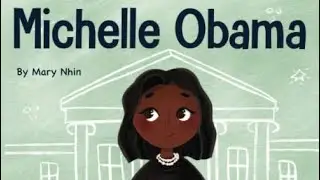 Michelle Obama Biography For Children ✍️ Mary Nhin 🎨 Yuliia Zolotova 🎙️ Aaliya 📢 Read Aloud