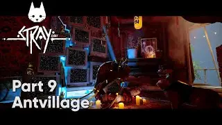 Stray. Part 9 Antvillage. Walkthrough. Gameplay. PC Ultra. Full Game
