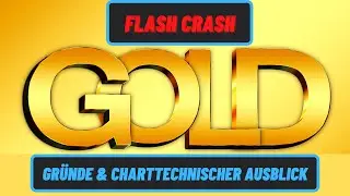 Gold Flash Crash - Gr&uuml;nde und charttechnische Analyse !