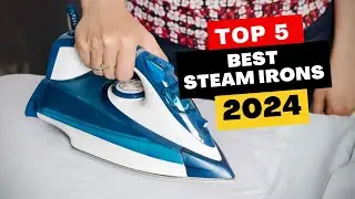 Top 5 Best Steam Irons Of 2024