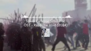 Tower Defense Simulator OST - Raze The Void (2024) ID dj