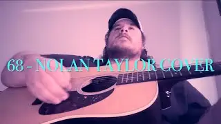 68 - @NolanTaylorMusic Cover