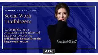 Social Work Trailblazers Feat.Annabelle Qian: "Why Did You Choose CSSW?"
