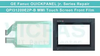 GE Fanuc QuickPanel QPI31200E2P-B Front Overlay Touch Screen Panel Replacement Repair