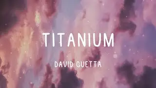 🌞 David Guetta - Titanium (Lyric video)