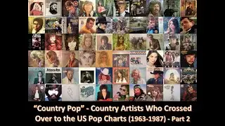 &ldquo;Country Pop&rdquo; - Country Artists Who Crossed Over to the US Pop Charts (1963-1987) - Part 2