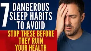 7 Dangerous Sleep Habits to Avoid – Stop These Before They Ruin Your Health