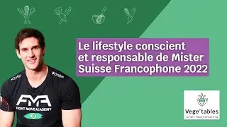 Mister Suisse Francophone 2022 a une alimentation SMART !