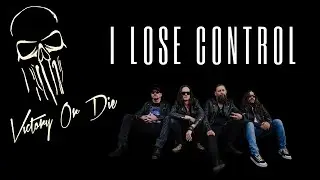 Victory Or Die - I Lose Control (Official Music Video)