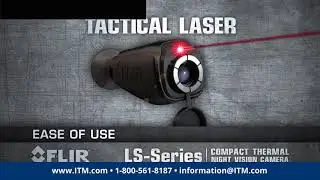FLIR LS Series LS32 & LS64 Ease of Use