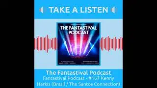 The Fantastival Podcast - Fantastival Podcast - #167 Kenny Harkis (Brasil / The Santos Connection)