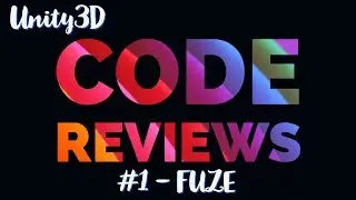 Unity3D Code Review #1 Fuze