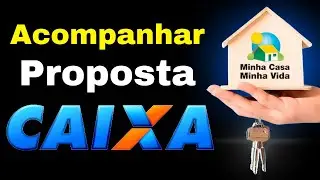 Como Acompanhar Proposta Minha casa minha vida caixa