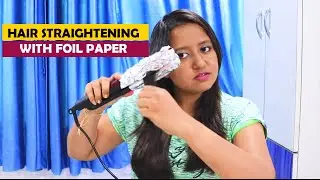 Hair Straightening with foil paper | Dhruvi Shah