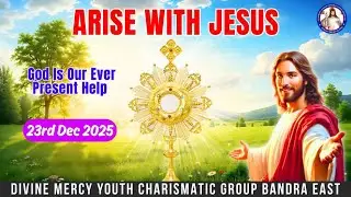 God is our ever present help | Arise With Jesus | 23rd Dec 2025