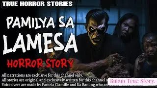 PAMILYA SA LAMESA HORROR STORY _ True Horror Stories _ Tagalog Horror.