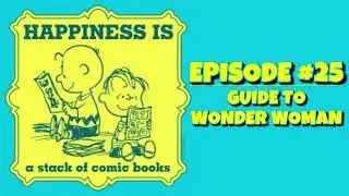 Guide to Wonder Woman | Sellers Points #25 | Place to Be Pop Experience