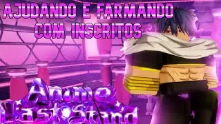 LIVE DE ALS!! FARMANDO E GRIDANDO COM INSCRITOS NO ANIME LAST STAND!!