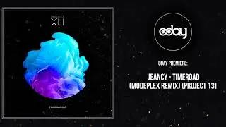 PREMIERE: Jeancy - Timeroad (Modeplex Remix) [Project 13]