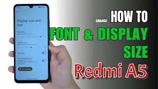 How to change Font and Display size on Redmi A5
