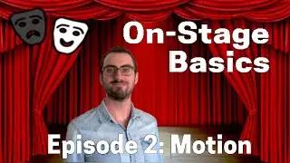 On-Stage Basics Episode 2: Motion | Theatre | ArtistYear Create - Kids