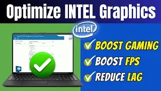 How to Optimize INTEL Graphics for GAMING & Performance