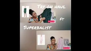 TRY ON HAUL FT SUPERBALIST