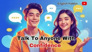 How to Talk to Anyone With Confidence in English  English Listening Practice  ENGLISH HABLAR