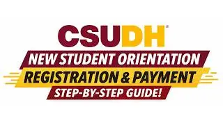 MyCSUDH: How to Register for New Student Orientation