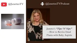 Janette&rsquo;s Tips &lsquo;N&rsquo; Sips: How to Revive Dead Plants with Baby Aspirin