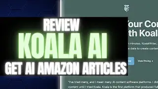 Koala AI Review - How to Create SEO Optimized Amazon Affiliate Articles in Minutes!