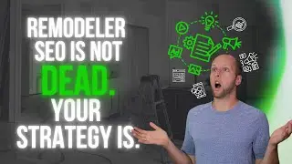 Remodeler SEO Isn&rsquo;t Dead. Your Strategy Is. (Real Case Study)