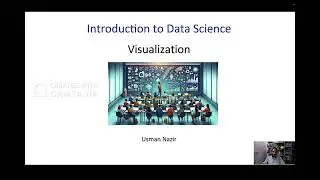Lecture 39: Introduction to Data Visualization - Techniques & Tools #bnu #CAIR #datascience