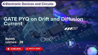 28 GATE PYQ on Drift and Diffusion Current in the Semiconductor