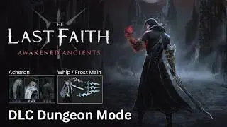 The Last Faith - DLC Dungeon Mode First Playthrough