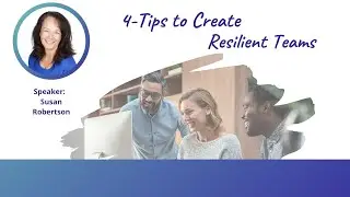 4 Tips to Create Resilient Teams
