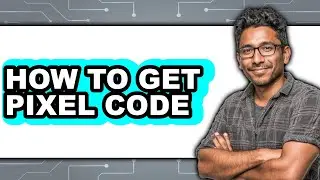 How to Get Pixel Code (only Way)