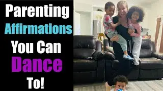 Affirmations You Can Dance To | Integrate and Create Your Life | Parenting Affirmations | Declare it